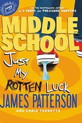 Cover Art for B01FGOFDII, Middle School: Just My Rotten Luck by James Patterson Chris Tebbetts