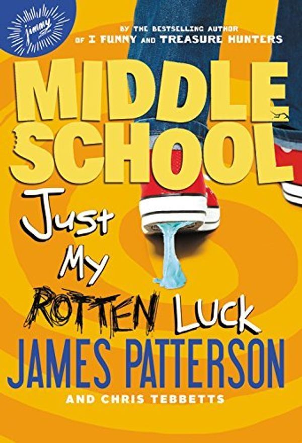 Cover Art for B01FGOFDII, Middle School: Just My Rotten Luck by James Patterson Chris Tebbetts