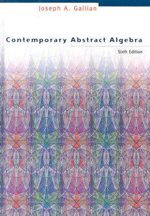 Cover Art for 9780618514717, Contemporary Abstract Algebra by Joseph A. Gallian