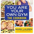 Cover Art for B06W9J8W9X, You are Your Own Gym Cookbook by Mark Lauren