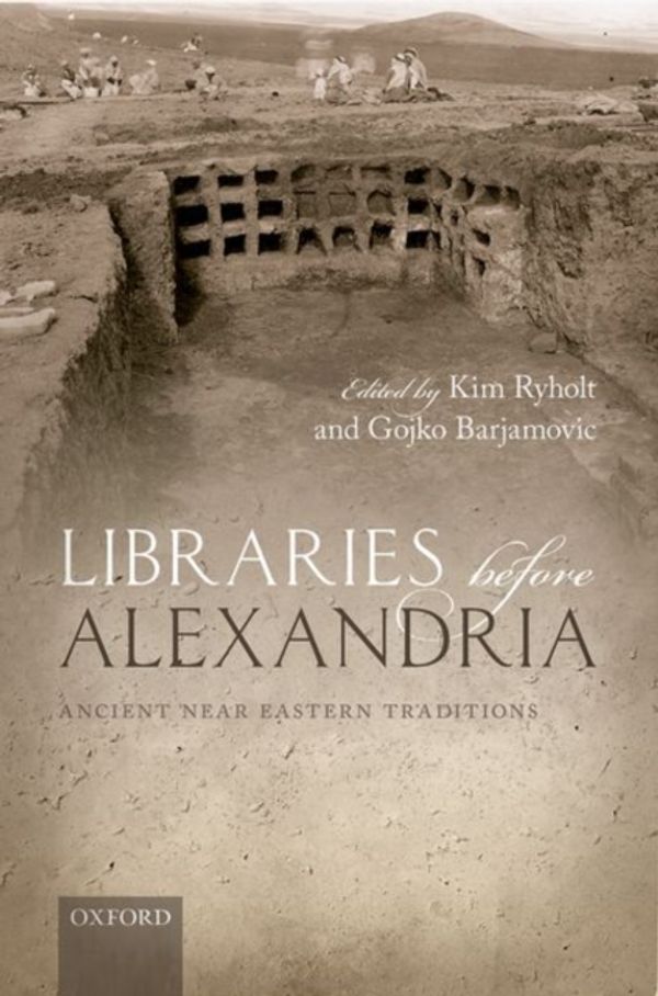 Cover Art for 9780199655359, Libraries before Alexandria: Ancient Near Eastern Traditions by 