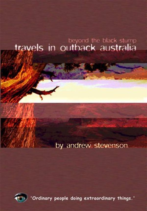 Cover Art for 9781903070147, Travels in Outback Australia: Beyond the Black Stump by Andrew Stevenson