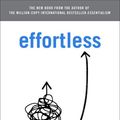 Cover Art for 9780593135655, Effortless: Make It Easy to Get the Right Things Done by Greg McKeown
