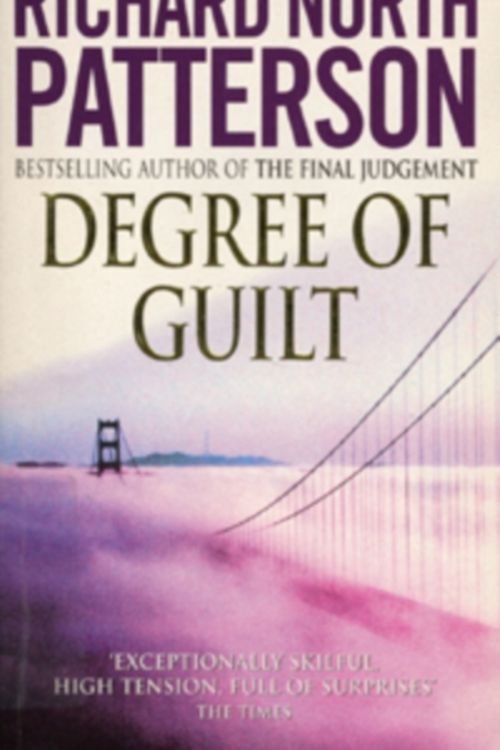 Cover Art for 9780099296911, Degree Of Guilt by Richard North Patterson