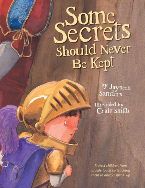 Cover Art for 9780987186010, Some Secrets Should Never Be Kept by Jayneen Sanders