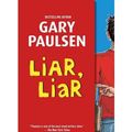 Cover Art for 9780545495301, { [ LIAR, LIAR: THE THEORY, PRACTICE AND DESTRUCTIVE PROPERTIES OF DECEPTION ] } By Paulsen, Gary (Author) Apr-24-2012 [ Paperback ] by Gary Paulsen