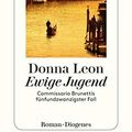 Cover Art for 9783257244144, Ewige Jugend: Commissario Brunettis fünfundzwanzigster Fall by Donna Leon