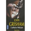 Cover Art for 9780685370469, L'Affaire Pelican (French edition of the Pelican Brief) by John Grisham