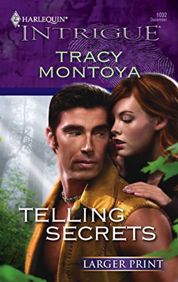 Cover Art for 9780373888061, Telling Secrets (Harlequin Large Print Intrigue) by Tracy Montoya