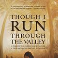 Cover Art for B08KFFBM36, Though I Run Through the Valley: A persecuted family rescues over a thousand children in Myanmar by Pamela Johnson