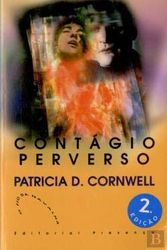 Cover Art for 9789722325721, Contagio Perverso (Portuguese Edition) by Patricia Cornwell