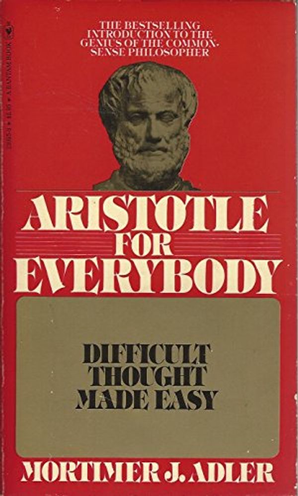 Cover Art for 9780553139952, Aristotle for Everybody Difficult Though by Mortimer J. Adler