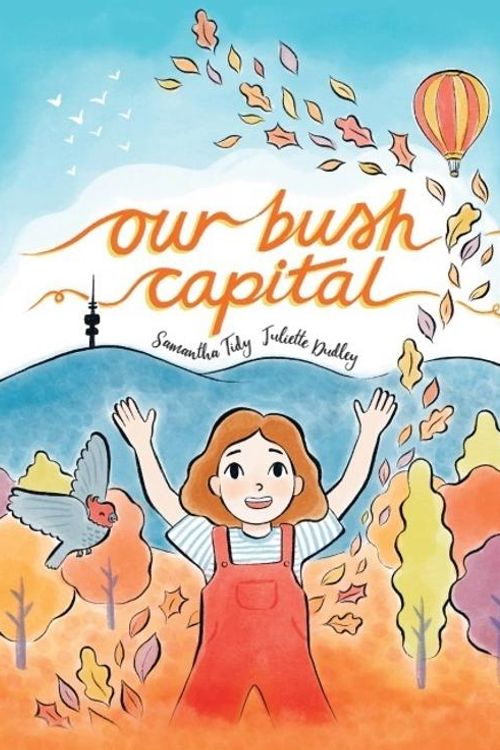 Cover Art for 9780646802763, Our Bush Capital by Samantha Tidy