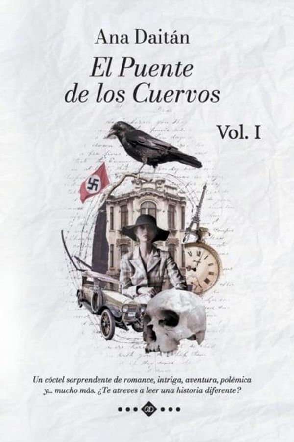 Cover Art for 9788409344116, El Puente de los Cuervos Vol. I: Un cóctel sorprendente de romance, intriga, aventura, polémica y… mucho más. ¿Te atreves a leer una historia diferente? (Spanish Edition) by Ana Daitán