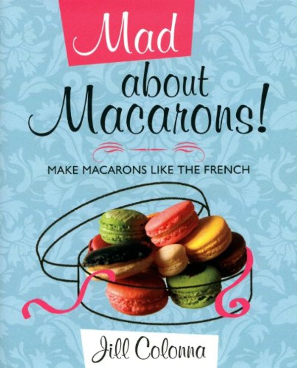 Cover Art for 9782843504150, Mad About Macarons by Unknown