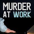 Cover Art for 9781789310108, MURDER AT WORK a gripping crime mystery full of twists by Faith Martin