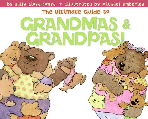 Cover Art for 9780060756871, The Ultimate Guide to Grandmas & Grandpas! by Sally Lloyd-Jones