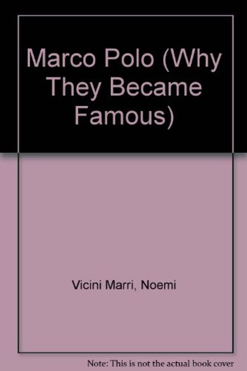 Cover Art for 9780382069833, Marco Polo (Why They Became Famous) by Noemi Vicini Marri; Noemi Vicini Marri