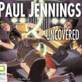Cover Art for 9781740946537, Uncovered by Paul Jennings