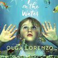 Cover Art for 9781952533334, The Light on the Water by Olga Lorenzo