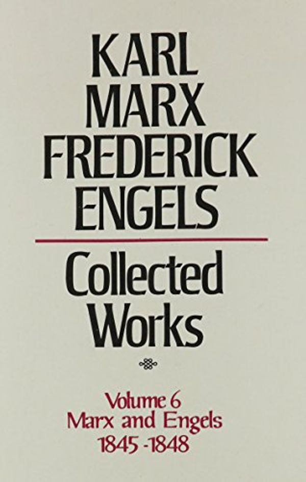 Cover Art for 9780717805068, Collected Works of Karl Marx and Friedrich Engels, 1845-48, Vol. 6: The Poverty of Philosophy, the Communist Manifesto, the Polish Question by Karl Marx, Friedrich Engels