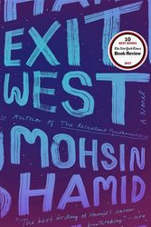 Cover Art for 9780525535065, Exit West: A Novel by Mohsin Hamid