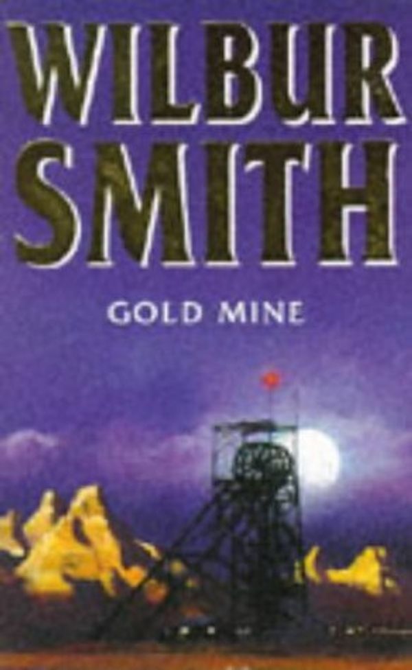 Cover Art for 9780749306151, Gold Mine by Wilbur Smith