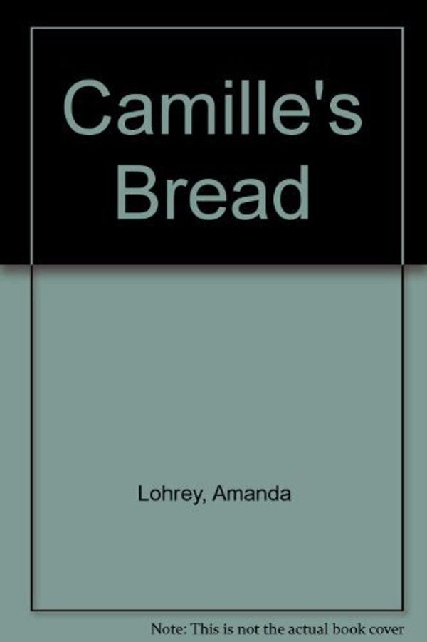 Cover Art for 9780207188480, Camille's Bread by Amanda Lohrey