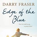 Cover Art for B07SCKTH7F, Edge of the Blue by Darry Fraser