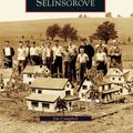 Cover Art for 9781439620366, Around Selinsgrove by Jim Campbell
