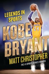 Cover Art for 9780316667098, Kobe Bryant: Legends in Sports by Matt Christopher