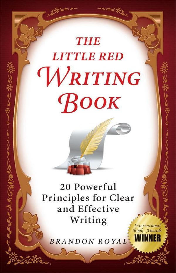 Cover Art for 9781897393215, The Little Red Writing Book: 20 Powerful Principles for Clear and Effective Writing by Royal, Brandon