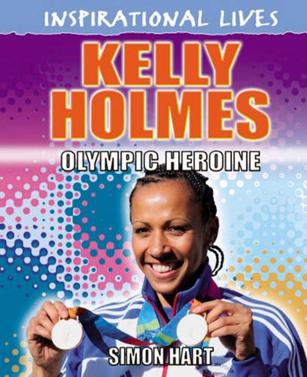 Cover Art for 9780750271806, Kelly Holmes by Simon Hart