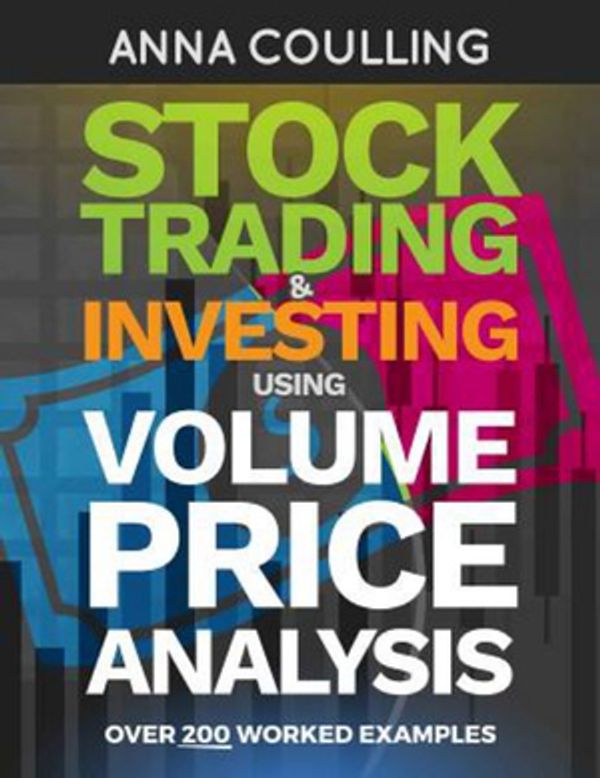Cover Art for 9781983774119, Stock Trading & Investing Using Volume Price Analysis: Over 200 worked examples by Anna Coulling