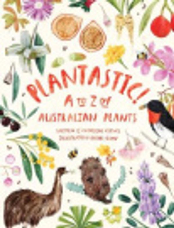 Cover Art for 9781486313228, Plantastic! by Catherine Clowes, Rachel Gyan