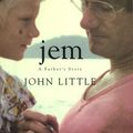 Cover Art for 9781405036474, Jem: A Father's Story by Little John