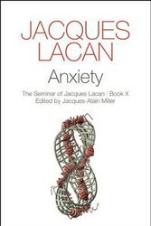 Cover Art for 9781509506828, AnxietyThe Seminar of Jacques Lacan, Book X by Jacques Lacan