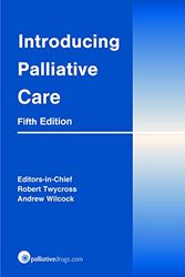 Cover Art for 9780992846725, Introducing Palliative Care 5th Edition by Robert Twycross