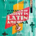 Cover Art for 9780830851867, In Search of Christ in Latin America: From Colonial Image to Liberating Savior by Samuel Escobar