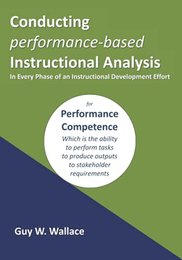 Cover Art for 9798526194976, Conducting performance-based Instructional Analysis: In Every Phase of an Instructional Development Effort by Wallace, Guy W.