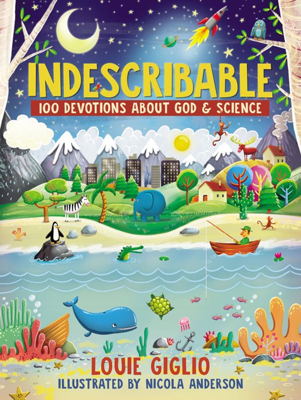 Cover Art for 9780718086107, Indescribable100 Devotions for Kids About God and Science by Louie Giglio