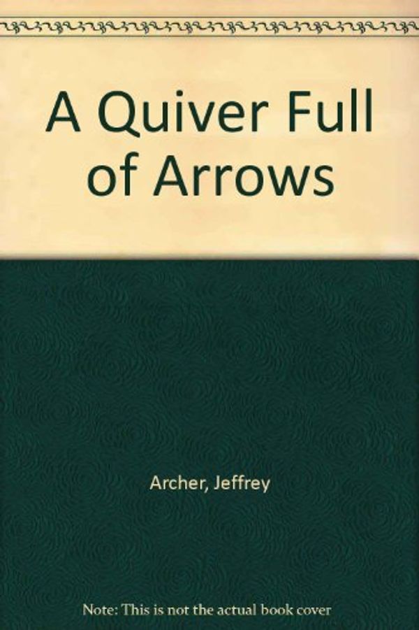 Cover Art for 9780754042761, A Quiver Full of Arrows by Jeffrey Archer