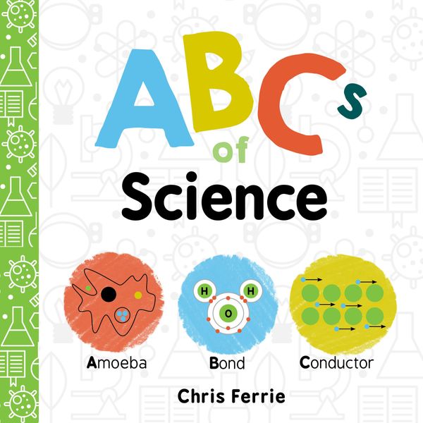 Cover Art for 9781492656319, ABC'S of Science (0-3) by Chris Ferrie