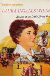 Cover Art for 9780516442129, Laura Ingalls Wilder: Author of the "Little House" Books by Carol Greene