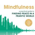 Cover Art for 9780749953089, Mindfulness: A practical guide to finding peace in a frantic world by Mark Williams