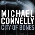 Cover Art for 9780316154055, City of Bones by Michael Connelly