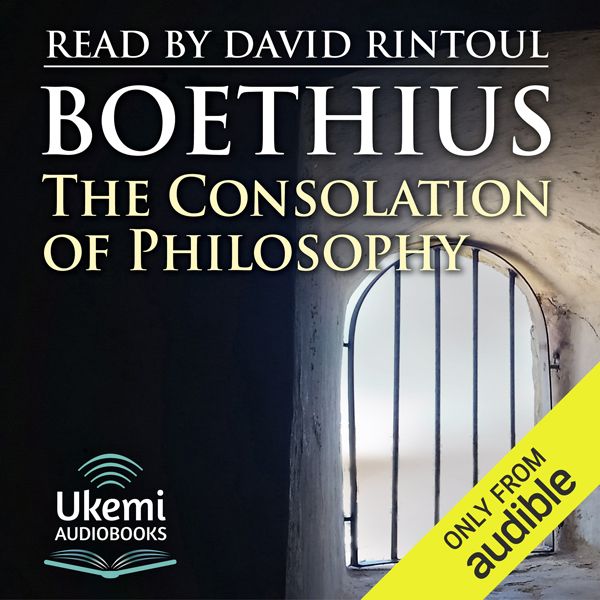 Cover Art for B01M3Y7ERO, The Consolation of Philosophy (Unabridged) by Unknown