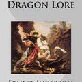 Cover Art for 9781482579383, Dragons and Dragon Lore by Ernest Ingersoll