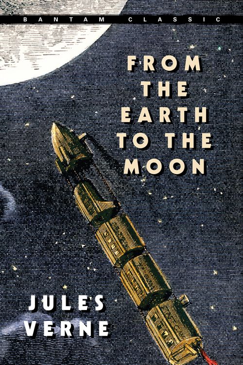 Cover Art for 9780553214208, From The Earth To The Moon by Jules Verne