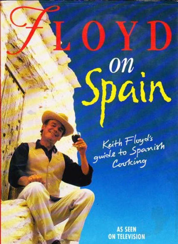 Cover Art for 9780718134907, Floyd on Spain by Keith Floyd